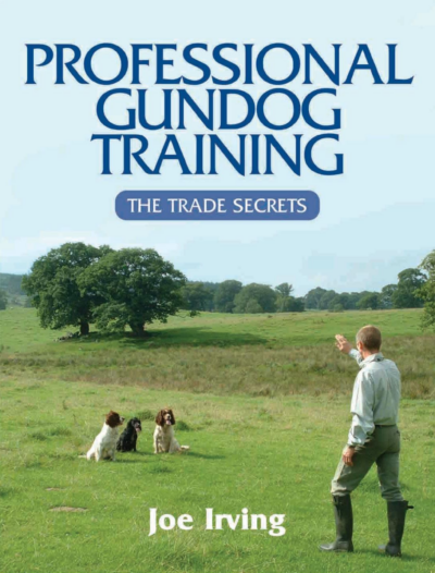 Professional Gundog Training by Joe Irving